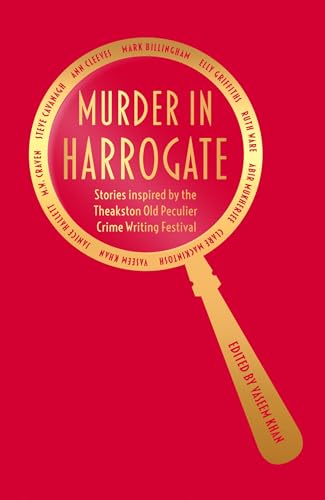 Murder in Harrogate: Stories inspired by the Theakston Old Peculier Crime Writing Festival cover
