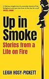 Up In Smoke: Stories From a Life on Fire