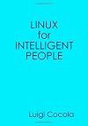 LINUX for INTELLIGENT PEOPLE (Italian Edition)