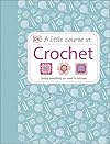 A Little Course in Crochet - DK