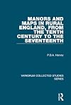 Manors and Maps in Rural England, from the Tenth Century to the Seventeenth (Variorum Collected Studies)