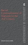 Racial criminalization of migrants in the 21st century