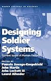 Designing Soldier Systems: Current Issues in Human Factors (Human Factors in Defence)