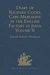 Diary of Richard Cocks, cape-merchant in the English Factory in Japan 1615-1622, with correspondence. Volume I