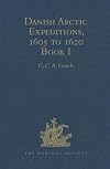 The expedition of Captain Jens Munk to Hudson's Bay in search of a North-west passage in 1616-20