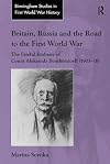 Britain, Russia and the Road to the First World War: The Fateful Embassy of Count Aleksandr Benckendorff (1903β16) (Routledge Studies in First World War History)