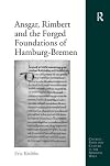Ansgar, Rimbert and the Forged Foundations of Hamburg-Bremen
