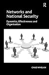Networks and national security : dynamics, effectiveness and organisation