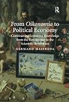 From Oikonomia to Political Economy: Constructing Economic Knowledge from the Renaissance to the Scientific Revolution