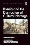 Bosnia and the Destruction of Cultural Heritage (Heritage, Culture and Identity)