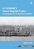 Le Corbusiers Venice Hospital Project An Investigation Into Its Structural Formulation