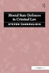 Mental State Defences in Criminal Law