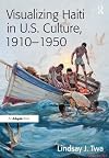 Visualizing Haiti in U.S. culture, 1910-1950