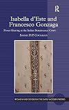 Isabella d'Este and Francesco Gonzaga: Power Sharing at the Italian Renaissance