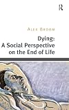 Dying: A Social Perspective on the End of Life