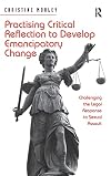 Practising Critical Reflection to Develop Emancipatory Change: Challenging the Legal Response to Sexual Assault