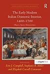 The early modern Italian domestic interior, 1400-1700 : objects, spaces, domesticities
