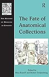 The Fate Of Anatomical Collections