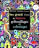 Mon Grand Livre De Dessins, Gribouillages Et Coloriages