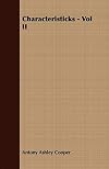 Characteristicks of Men, Manners, Opinion, and Times