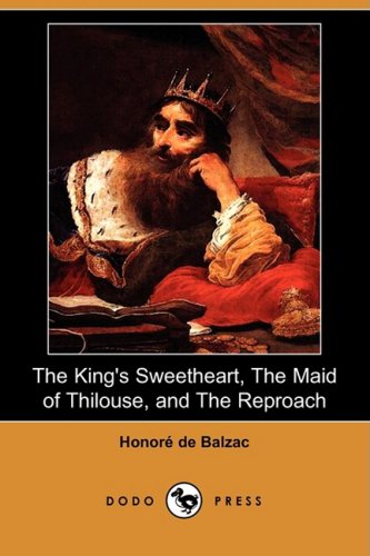 The King's Sweetheart, The Maid of Thilouse, and The Reproach book cover