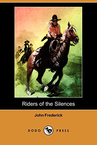 Riders of the Silences (As: John Frederick, With: Frank Tenney Johnson) cover