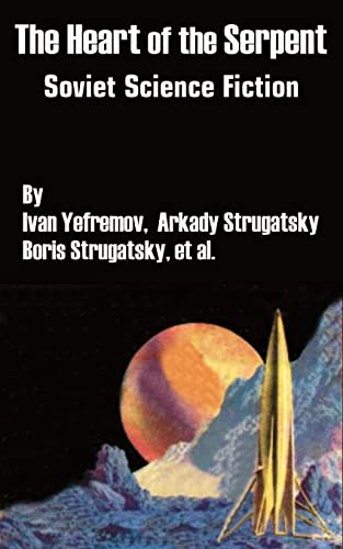 The Heart of the Serpent: Soviet Science Fiction book cover