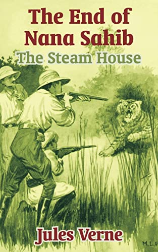 Cover of The End of Nana Sahib: The Steam House
