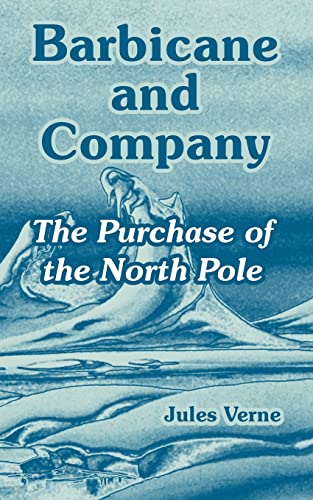 Barbicane and Company: The Purchase of the North Pole