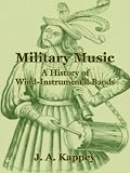 Military Music A History Of Windinstrumental Bands