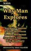 Why Man Explores (With: Norman Cousins,Jacques-Yves Cousteau) cover