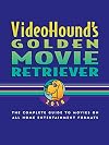 VideoHound's Golden Movie Retriever 2018: The Complete Guide to Movies on VHS, DVD, and Hi-Def Formats
