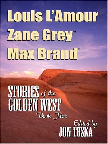 Stories of the Golden West, Book 5 (By: Grover Gardner,Zane Grey,Max Brand,Jon Tuska) cover