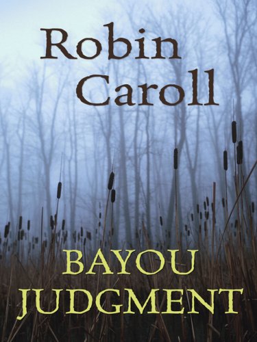Bayou Judgment by Caroll, Robin