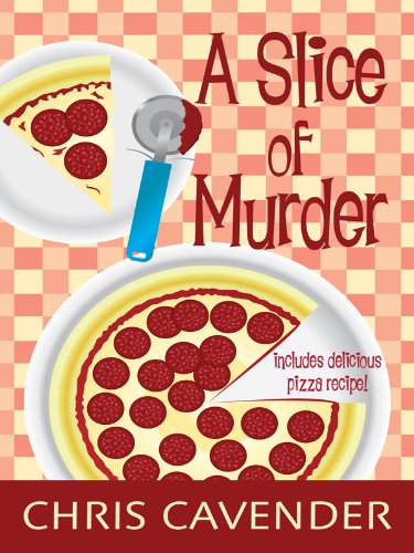A Slice of Murder by Cavender, Chris