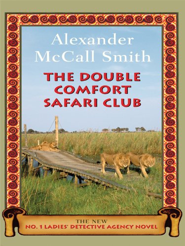 The Double Comfort Safari Club by McCall Smith, Alexander