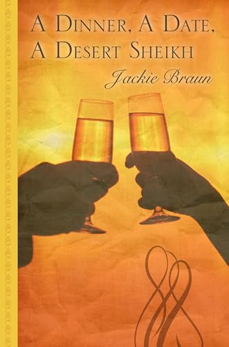 A Dinner, A Date, A Desert Sheikh (By: Jackie Braun) cover