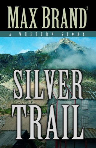 Silver Trail by Brand, Max