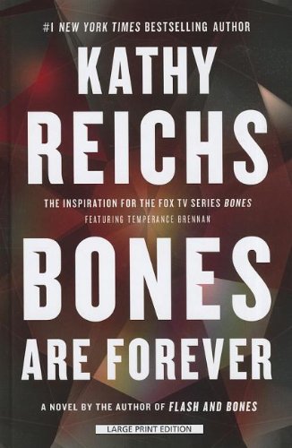 Bones Are Forever by Reichs, Kathy