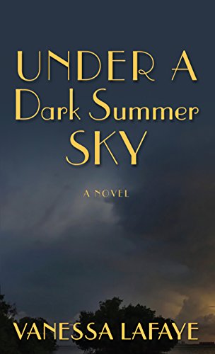 Under A Dark Summer Sky by Lafaye, Vanessa