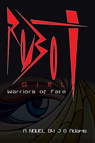 Cover of Robot Girl: Warriors of Fate