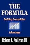 THE FORMULA: Building Competitive Advantage