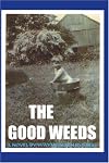 The good weeds : a novel
