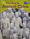 You Are in Ancient China (Raintree Perspectives: You Are There!)