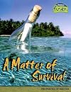 A Matter of Survival : Properties of Matter