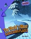 The World's Most Dangerous Places (Raintree Atomic)