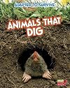 Animals that Dig (Read Me!: Adapted to Survive)