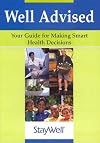 Well Advised: Your Guide for Making Smart Health Decisions