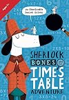 Sherlock Bones and the Times Table Adventure