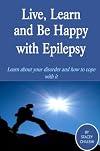 Live, Learn, and Be Happy with Epilepsy